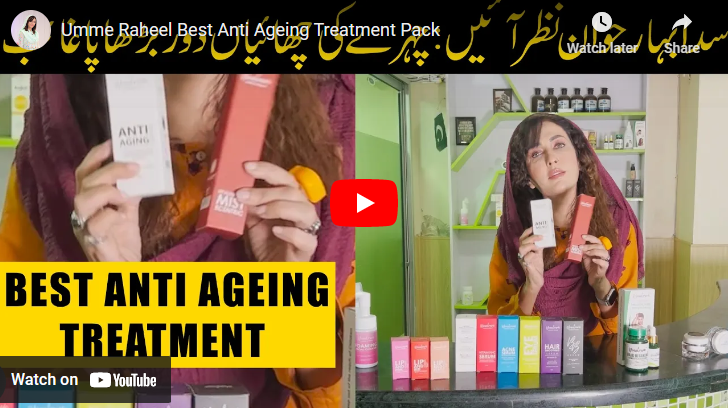 Umme Raheel Best Anti Ageing Treatment Pack